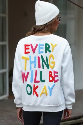 EVERYTHING WILL BE OKAY Colorful Letters Sweatshirt – Your New Go-To for Positive Vibes