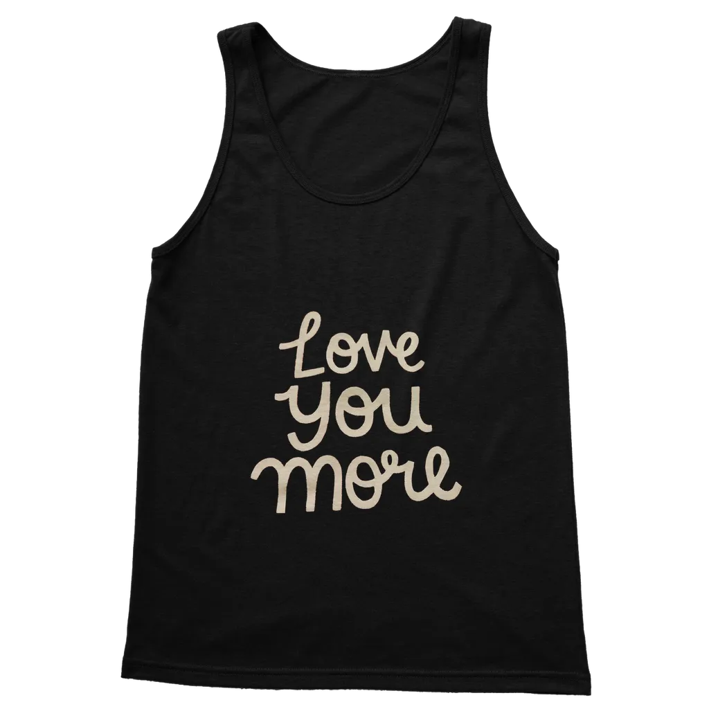 Love You More Classic Adult Vest Top